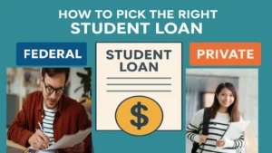 How to Pick the Right Student Loan: Federal vs. Private Explained