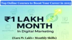 Top Online Courses to Boost Your Career in 2025 (Earn ₹1 Lakh+ Monthly Skills)