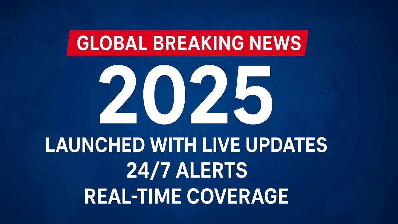 Global Breaking News 2025